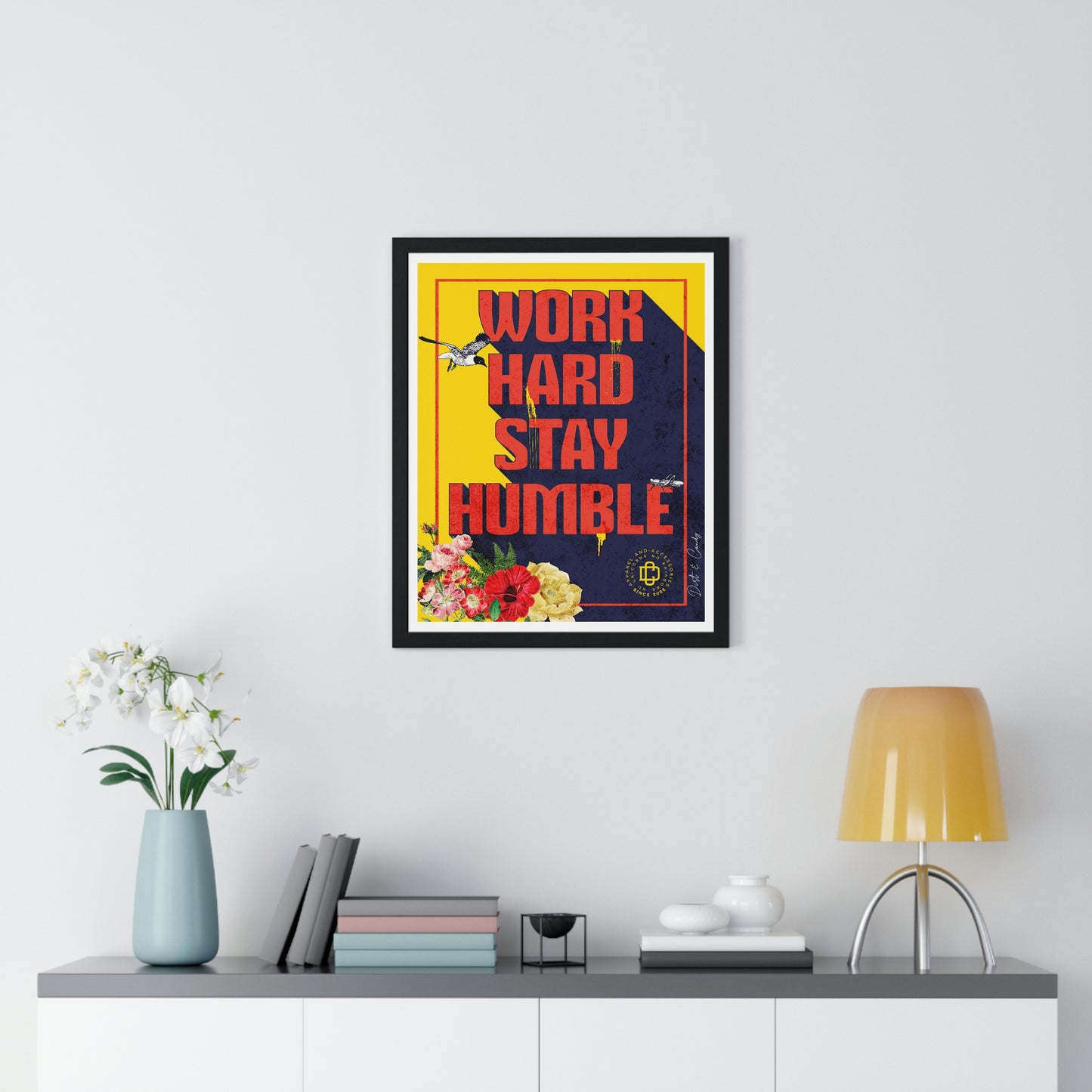 Work Hard, Stay Humble: The Perfect Poster for Any Space; Premium Framed Vertical Poster