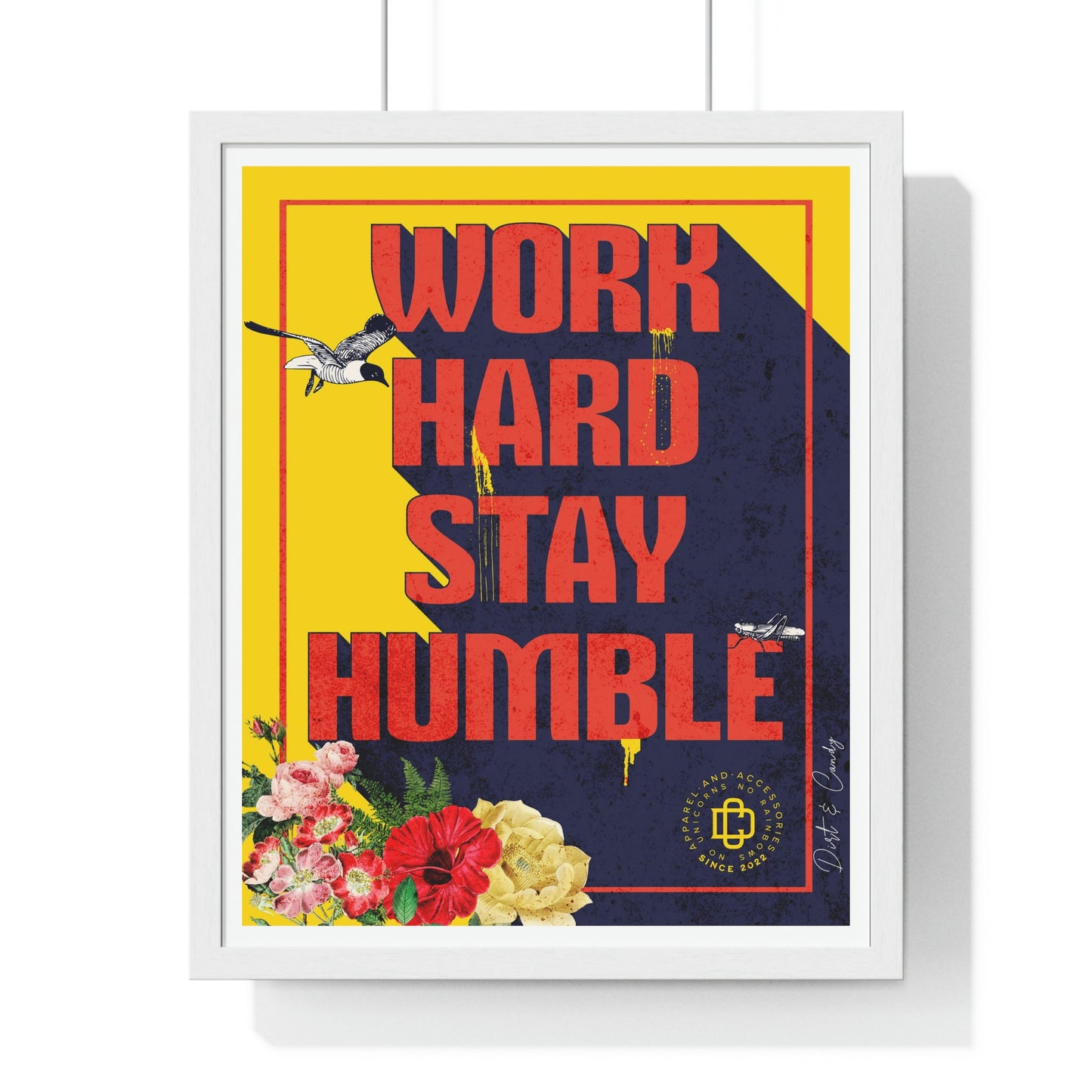 Work Hard, Stay Humble: The Perfect Poster for Any Space; Premium Framed Vertical Poster